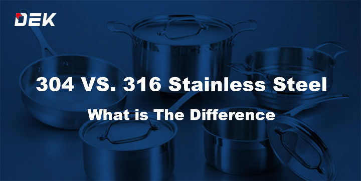 304 vs 316 Stainless Steel, What is the difference? 404 Vs 316 Stainless Steel